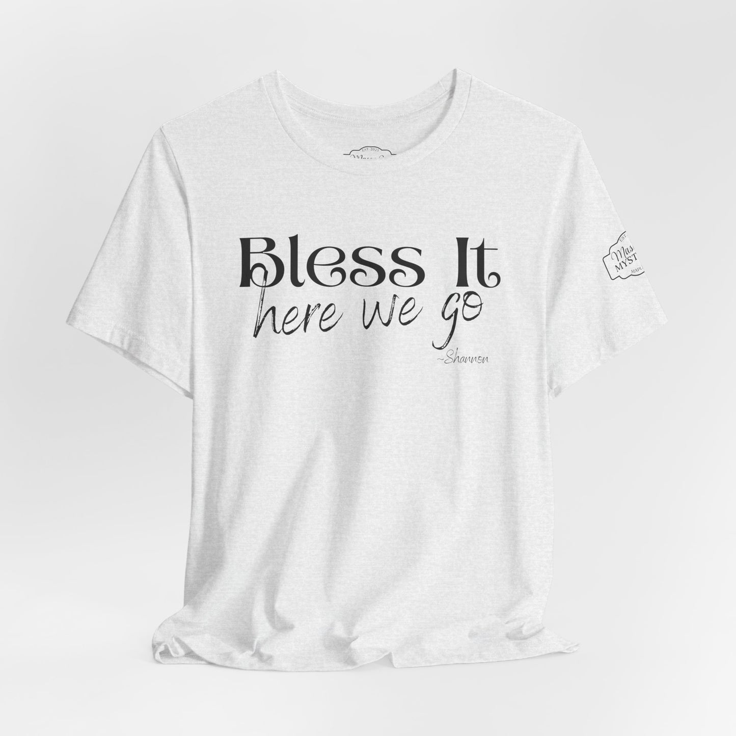 Bless It Here We Go T-Shirt | Funny Southern Saying Tee | Faith-Inspired Graphic Shirt | Casual Comfort Tee in Multiple Colors