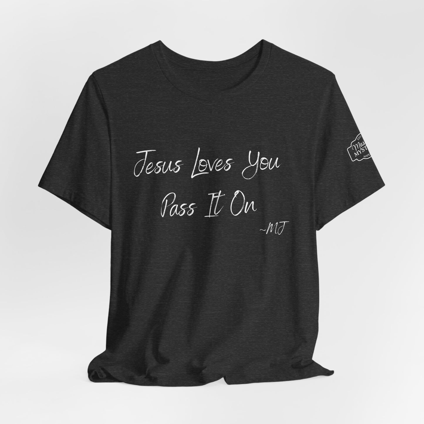 Jesus loves you pass it on T-Shirt | Mason Jar Mysteries Southern Saying Tee | Faith-Inspired Graphic Shirt | Casual Comfort Tee in Multiple Colors