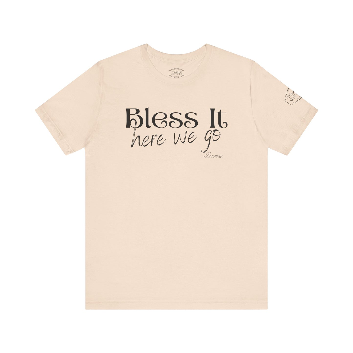 Bless It Here We Go T-Shirt | Funny Southern Saying Tee | Faith-Inspired Graphic Shirt | Casual Comfort Tee in Multiple Colors